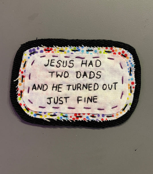 "jesus had two dads" patch